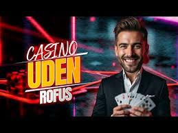 Casino Uden ROFUS Dit Ultimative Spilsite