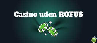 Casino Uden ROFUS Dit Ultimative Spilsite